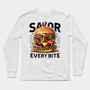 Savor Every Bite - The Ultimate Burger Experience Long Sleeve T-Shirt